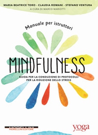 Manuale per istruttori mindfulness. Guida per la conduzione di protocolli per la riduzione dello stress - Librerie.coop