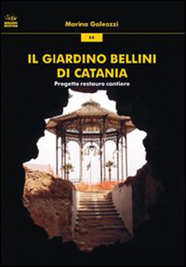 Il giardino Bellini di Catania. Progetto restauro cantiere - Librerie.coop Il giardino Bellini di Catania. Progetto restauro cantiere - Librerie.coop
