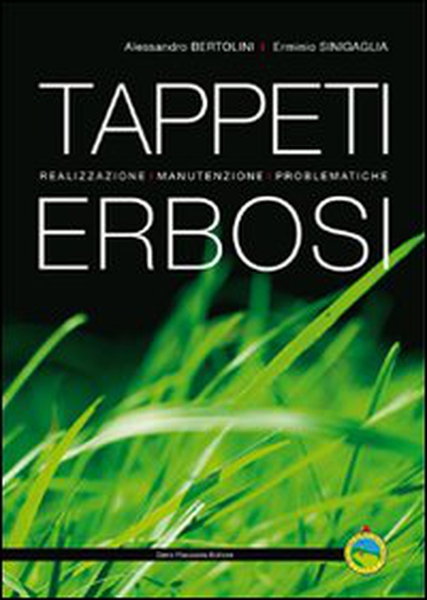 Tappeti erbosi. Realizzazione, manutenzione, problematiche - Librerie.coop Tappeti erbosi. Realizzazione, manutenzione, problematiche - Librerie.coop