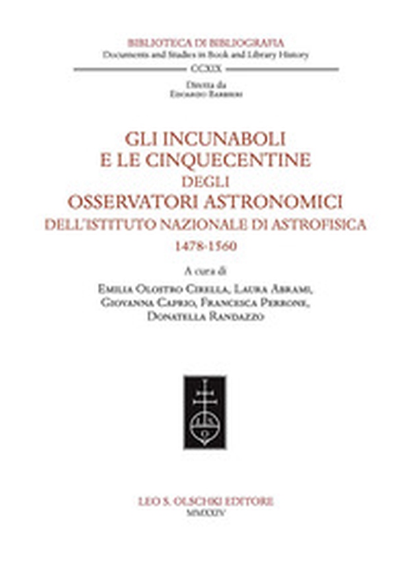 Gli incunaboli e le cinquecentine degli Osservatori astronomici dell'Istituto Nazionale di Astrofisica (1478-1560) - Librerie.coop Gli incunaboli e le cinquecentine degli Osservatori astronomici dell'Istituto Nazionale di Astrofisica (1478-1560) - Librerie.coop