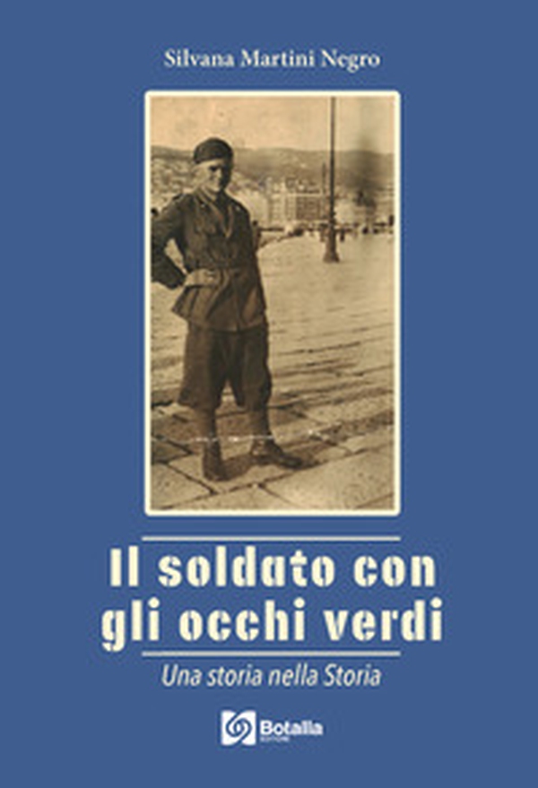 Il soldato con gli occhi verdi. Una storia nella storia - Librerie.coop Il soldato con gli occhi verdi. Una storia nella storia - Librerie.coop