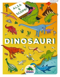 Dinosauri. Alza e scopri - Librerie.coop