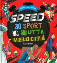 Speed. 30 sport a tutta velocità - Librerie.coop