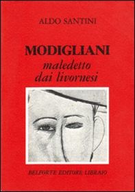 Modigliani maledetto dai livornesi - Librerie.coop