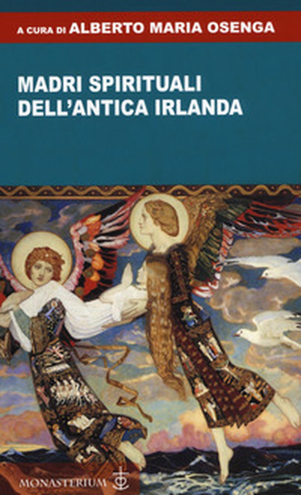 Madri spirituali dell'antica Irlanda - Librerie.coop Madri spirituali dell'antica Irlanda - Librerie.coop