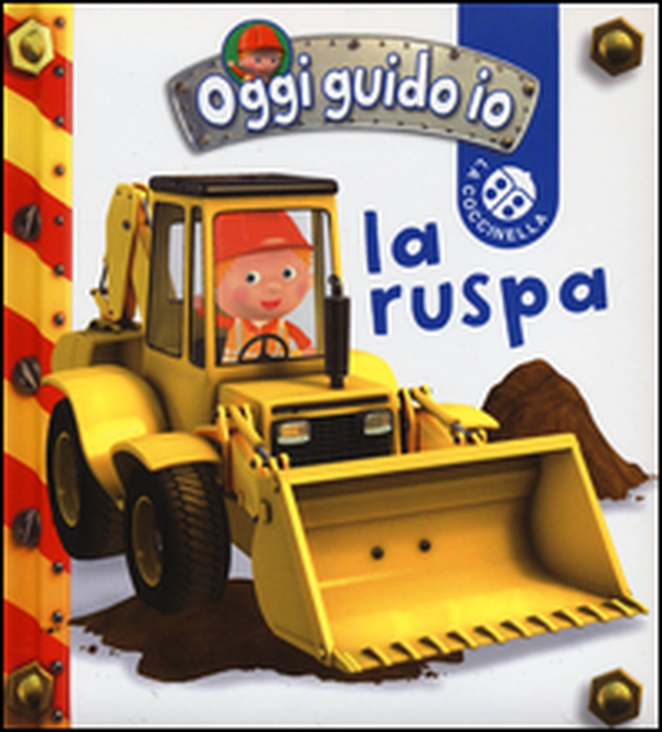 La ruspa. Oggi guido io - Librerie.coop La ruspa. Oggi guido io - Librerie.coop