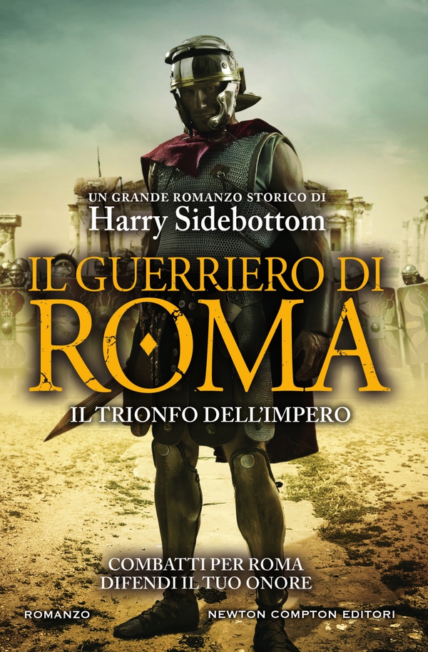 Il guerriero di Roma. Il trionfo dell'impero - Librerie.coop Il guerriero di Roma. Il trionfo dell'impero - Librerie.coop