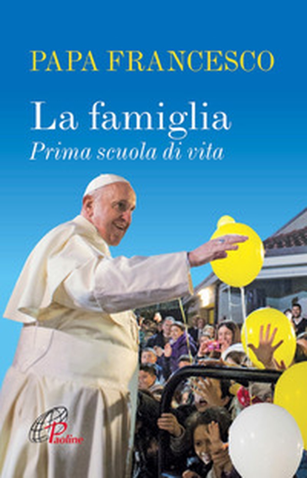La famiglia. Prima scuola di vita - Librerie.coop La famiglia. Prima scuola di vita - Librerie.coop