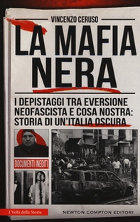 La mafia nera. I depistaggi tra eversione neofascista e Cosa Nostra: storia di un'Italia oscura - Librerie.coop