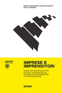 Imprese e imprenditori. Nuovi fattori produttivi in Friuli Venezia Giulia: dinamiche ed esperienze di valorizzazione - Librerie.coop