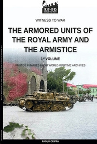 The armored units of the Royal Army and the Armistice - Librerie.coop