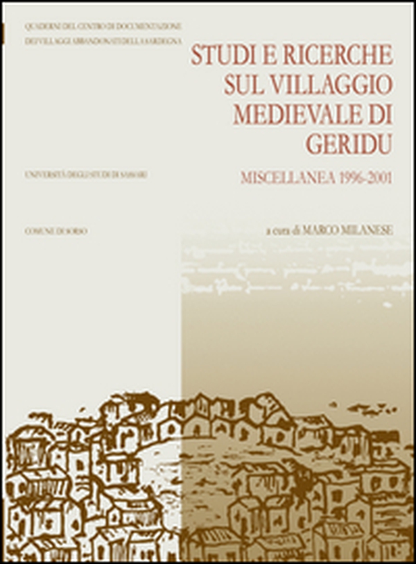 Studi e ricerche sul villaggio medievale di Geridu. Miscellanea 1996-2001 - Librerie.coop Studi e ricerche sul villaggio medievale di Geridu. Miscellanea 1996-2001 - Librerie.coop
