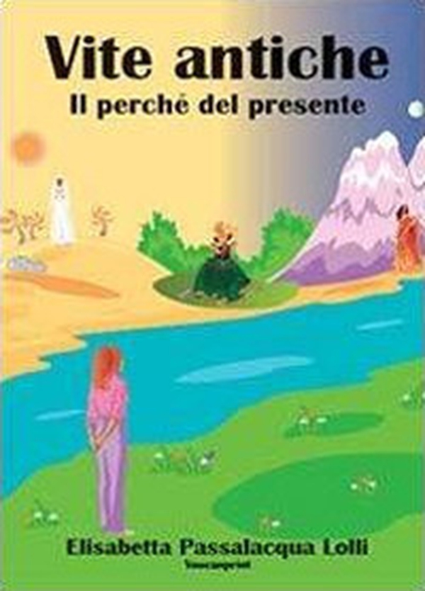 Vite antiche, il perché del presente - Librerie.coop Vite antiche, il perché del presente - Librerie.coop