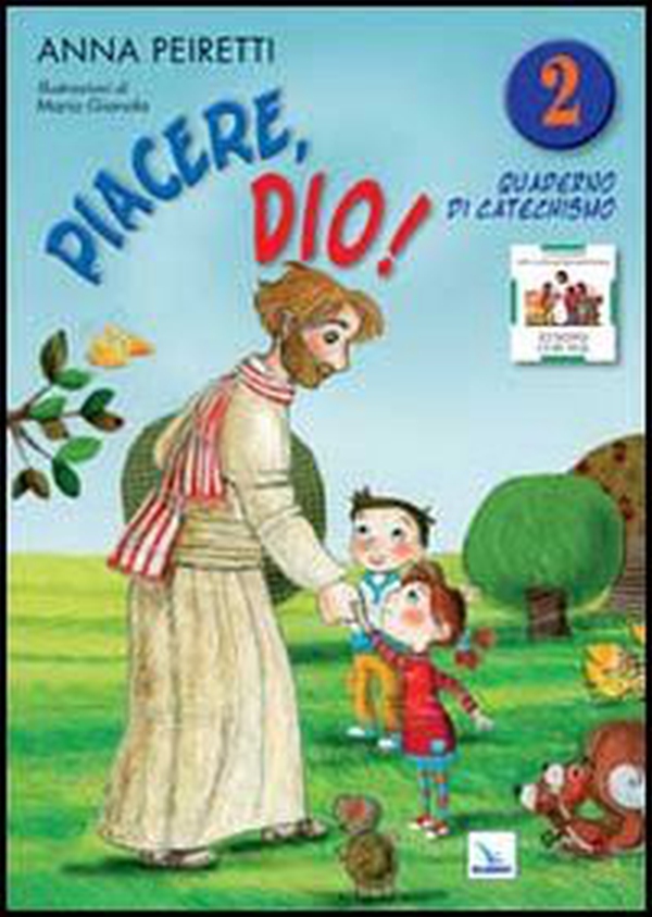 Piacere, Dio! Quaderno di catechismo - Vol. 2 - Librerie.coop Piacere, Dio! Quaderno di catechismo - Vol. 2 - Librerie.coop