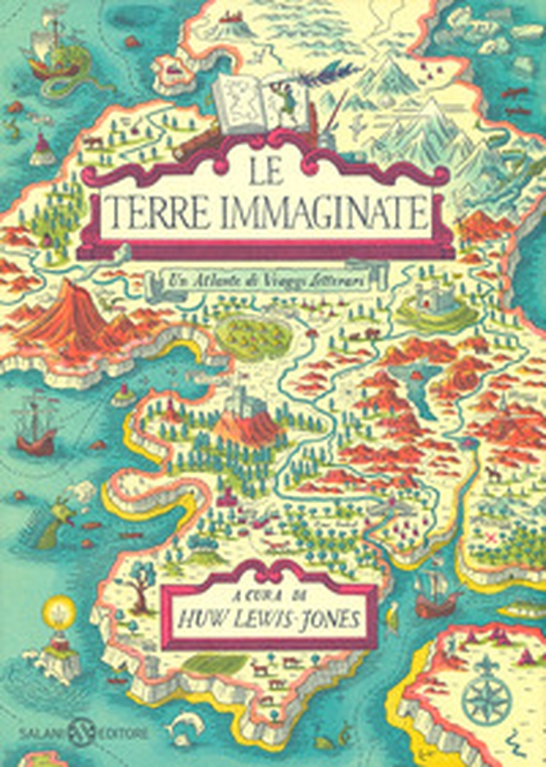 Le terre immaginate. Un atlante di viaggi letterari - Librerie.coop Le terre immaginate. Un atlante di viaggi letterari - Librerie.coop