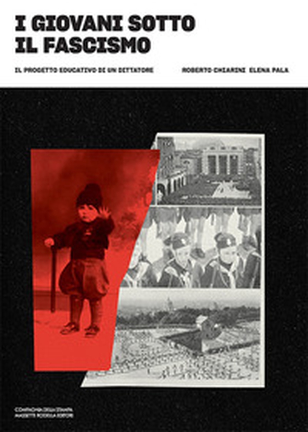 I giovani sotto il fascismo. Il progetto educativo di un dittatore - Librerie.coop I giovani sotto il fascismo. Il progetto educativo di un dittatore - Librerie.coop