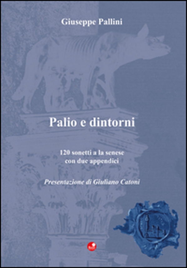 Palio e dintorni. 120 sonetti a la senese con due appendici - Librerie.coop Palio e dintorni. 120 sonetti a la senese con due appendici - Librerie.coop