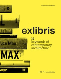 Exlibris. 16 keywords of contemporary architecture - Librerie.coop