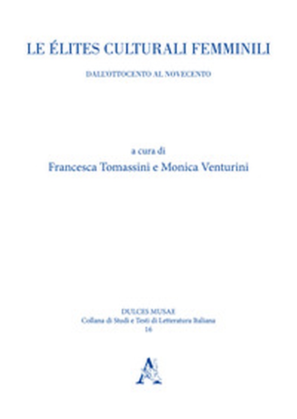 Le élites culturali femminili. Dall'Ottocento al Novecento - Librerie.coop Le élites culturali femminili. Dall'Ottocento al Novecento - Librerie.coop