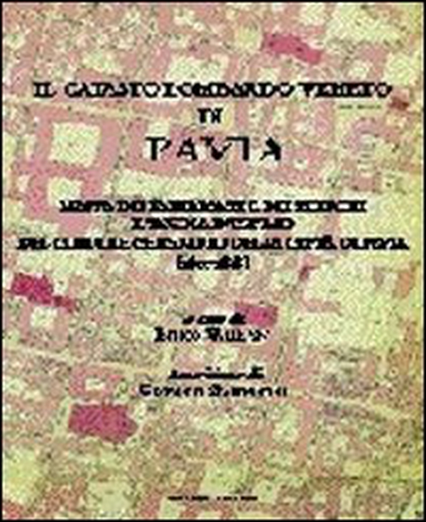 Il catasto lombardo veneto di Pavia. Mappa dei fabbricati e dei terreni e tavola d'estimo - Librerie.coop Il catasto lombardo veneto di Pavia. Mappa dei fabbricati e dei terreni e tavola d'estimo - Librerie.coop