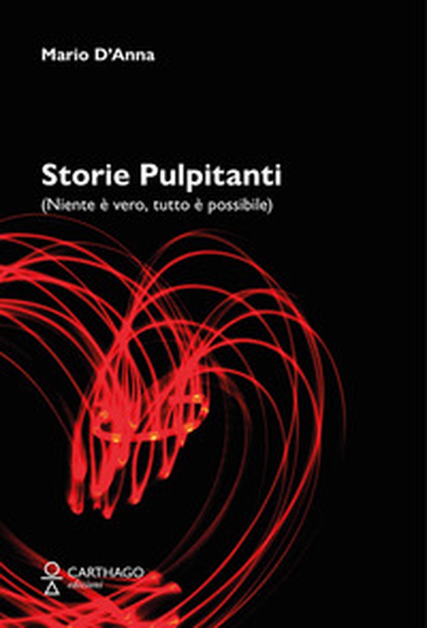 Storie pulpitanti (Niente è vero, tutto è possibile) - Librerie.coop Storie pulpitanti (Niente è vero, tutto è possibile) - Librerie.coop