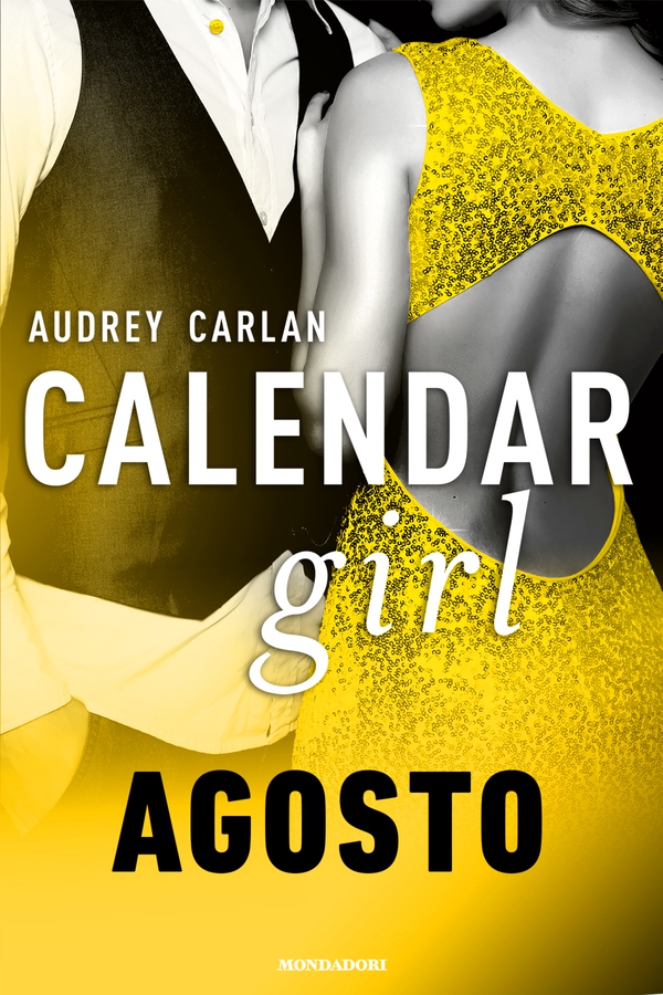 Calendar Girl. Agosto - Librerie.coop Calendar Girl. Agosto - Librerie.coop