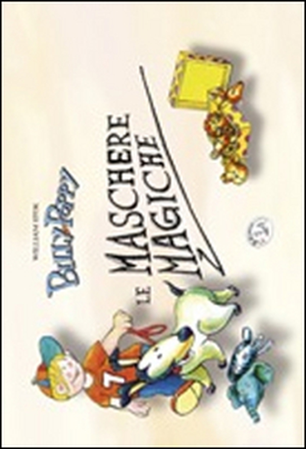 Le maschere magiche. Billy and Poppy - Librerie.coop Le maschere magiche. Billy and Poppy - Librerie.coop