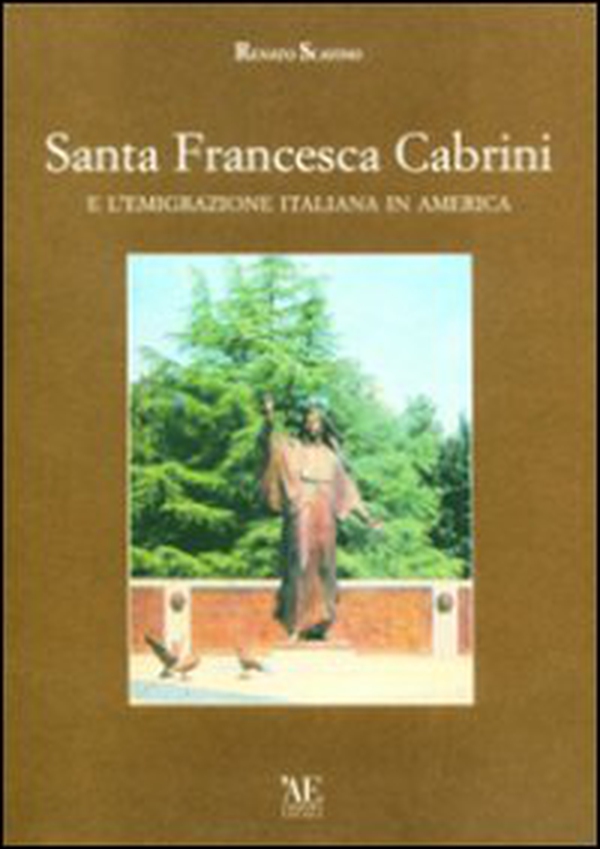 Santa Francesca Cabrini e l'emigrazione italiana in America - Librerie.coop Santa Francesca Cabrini e l'emigrazione italiana in America - Librerie.coop