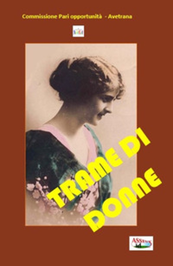 Trame di donne. Piccoli passi di donne che hanno fatto la storia - Librerie.coop Trame di donne. Piccoli passi di donne che hanno fatto la storia - Librerie.coop