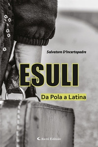 Esuli. Da Pola a Latina - Librerie.coop