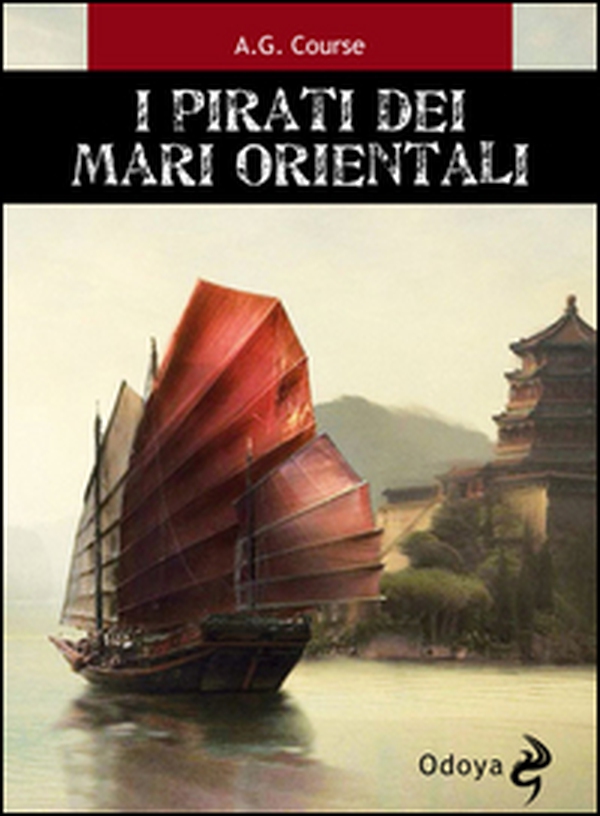 I pirati dei mari orientali - Librerie.coop I pirati dei mari orientali - Librerie.coop