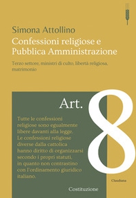 Confessioni religiose e pubblica amministrazione. Terzo settore, ministri di culto, libertà religiosa, matrimonio - Librerie.coop