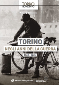 Torino negli anni della guerra 1940-1945 - Librerie.coop