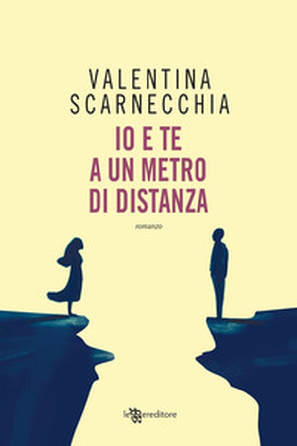 Io e te a un metro di distanza - Librerie.coop Io e te a un metro di distanza - Librerie.coop