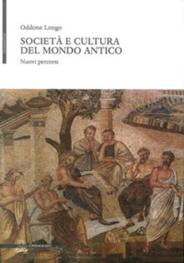 Società e cultura del mondo antico. Nuovi percorsi - Librerie.coop Società e cultura del mondo antico. Nuovi percorsi - Librerie.coop