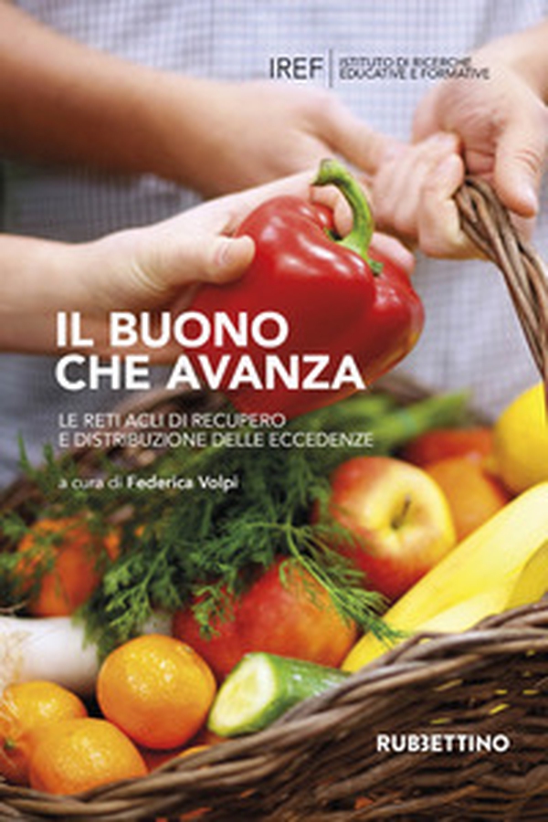 Il buono che avanza. Le reti ACLI di recupero e distribuzione delle eccedenze - Librerie.coop Il buono che avanza. Le reti ACLI di recupero e distribuzione delle eccedenze - Librerie.coop