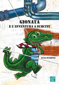 Gionata e l'avventura a Subcity - Librerie.coop