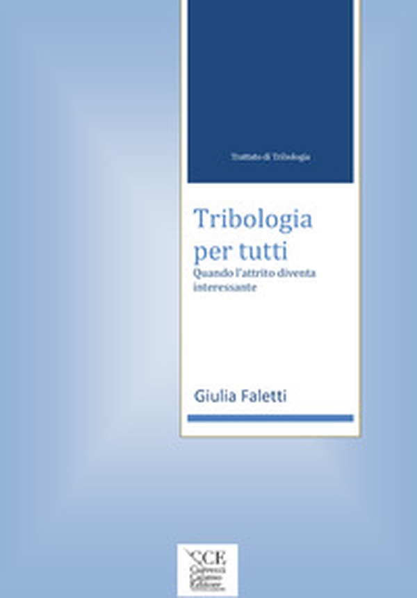 Tribologia per tutti. Quando l'attrito diventa interessante. Trattato di tribologia - Librerie.coop Tribologia per tutti. Quando l'attrito diventa interessante. Trattato di tribologia - Librerie.coop