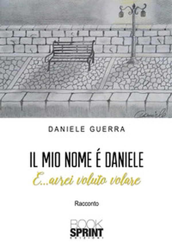 Il mio nome è Daniele - Librerie.coop Il mio nome è Daniele - Librerie.coop
