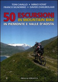 50 escursioni in mountain bike in Piemonte e Valle d'Aosta - Librerie.coop