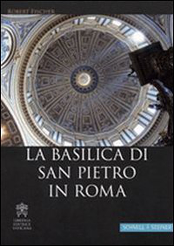 La Basilica di San Pietro in Roma. Ediz. tedesca - Librerie.coop La Basilica di San Pietro in Roma. Ediz. tedesca - Librerie.coop