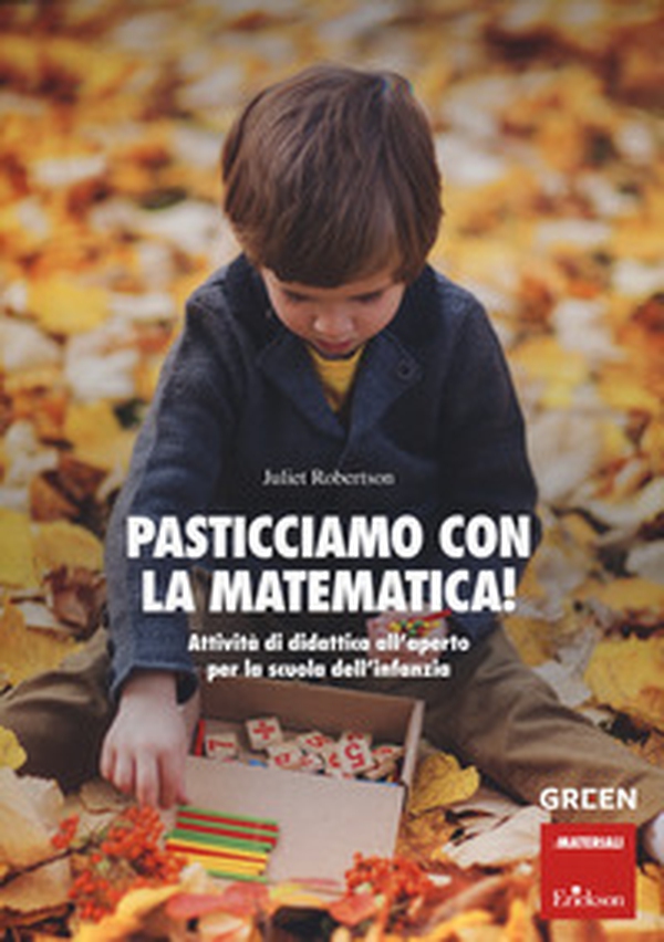 Pasticciamo con la matematica! Attività di didattica all'aperto nella scuola dell'infanzia - Librerie.coop Pasticciamo con la matematica! Attività di didattica all'aperto nella scuola dell'infanzia - Librerie.coop