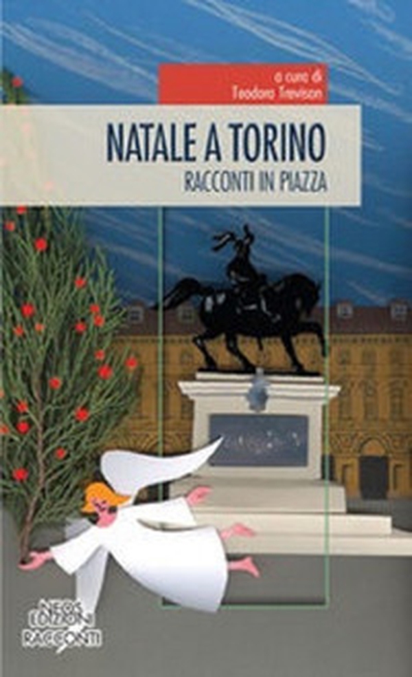 Natale a Torino. Racconti in piazza - Librerie.coop Natale a Torino. Racconti in piazza - Librerie.coop
