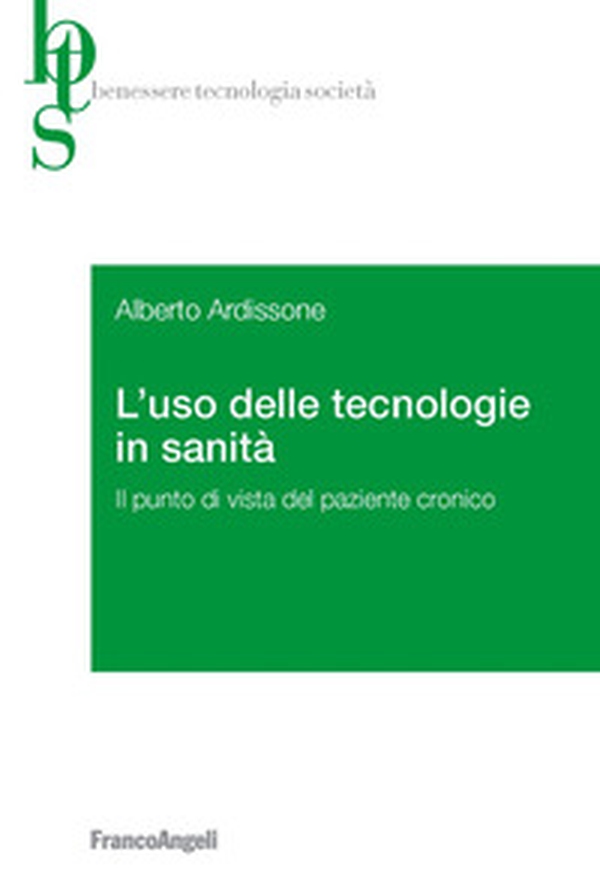 L'uso delle tecnologie in sanità. Il punto di vista del paziente cronico - Librerie.coop L'uso delle tecnologie in sanità. Il punto di vista del paziente cronico - Librerie.coop