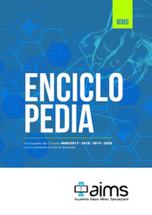 Enciclopedia dei concorsi MMG con il commento di tutte le domande. Esami commentati MMG2017, MMG2018, MMG2019 e MMG2020 - Librerie.coop Enciclopedia dei concorsi MMG con il commento di tutte le domande. Esami commentati MMG2017, MMG2018, MMG2019 e MMG2020 - Librerie.coop