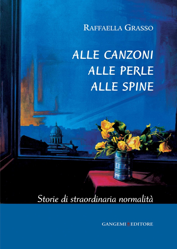 Alle canzoni alle perle alle spine - Librerie.coop Alle canzoni alle perle alle spine - Librerie.coop