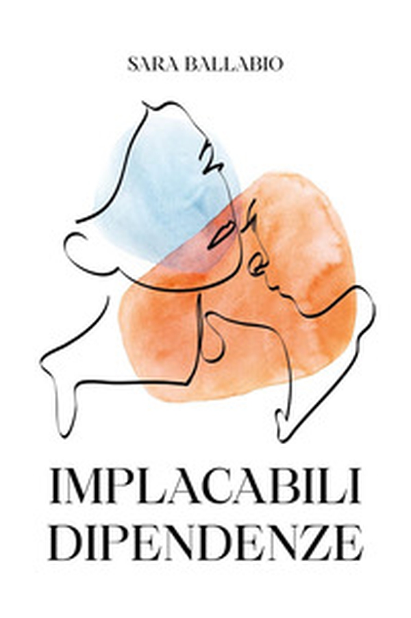 Implacabili dipendenze - Librerie.coop Implacabili dipendenze - Librerie.coop