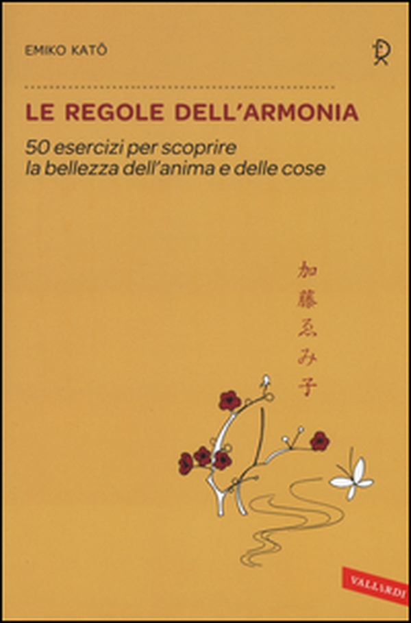 Le regole dell'armonia. 50 esercizi per scoprire la bellezza dell'anima e delle cose - Librerie.coop Le regole dell'armonia. 50 esercizi per scoprire la bellezza dell'anima e delle cose - Librerie.coop