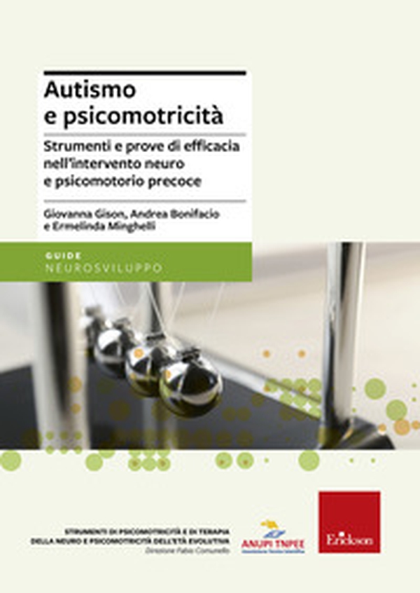 Autismo e psicomotricità. Strumenti e prove di efficacia nell'intervento neuro e psicomotorio precoce - Librerie.coop Autismo e psicomotricità. Strumenti e prove di efficacia nell'intervento neuro e psicomotorio precoce - Librerie.coop