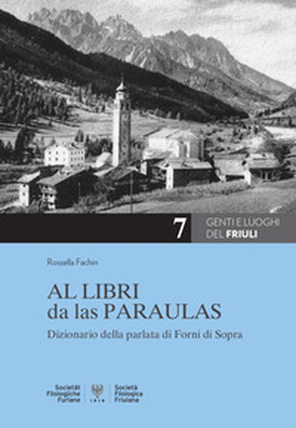 Al libri da las paraulas. Dizionario della parlata di Forni di Sopra. Ediz. italiana e friulana - Librerie.coop Al libri da las paraulas. Dizionario della parlata di Forni di Sopra. Ediz. italiana e friulana - Librerie.coop